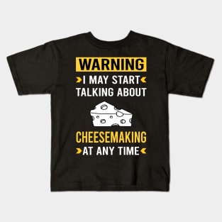 Warning Cheesemaking Cheesemaker Cheese Making Kids T-Shirt